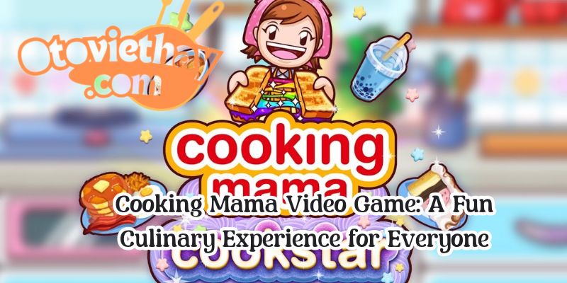 Cooking Mama Video Game: A Fun Culinary Experience for Everyone