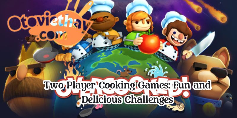 Two Player Cooking Games: Fun and Delicious Challenges