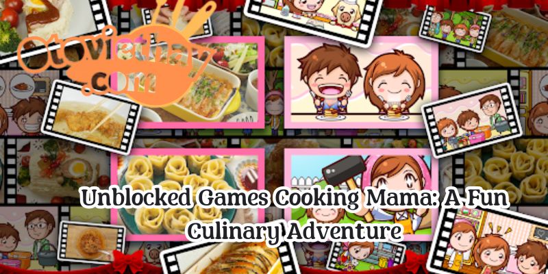 Unblocked Games Cooking Mama: A Fun Culinary Adventure